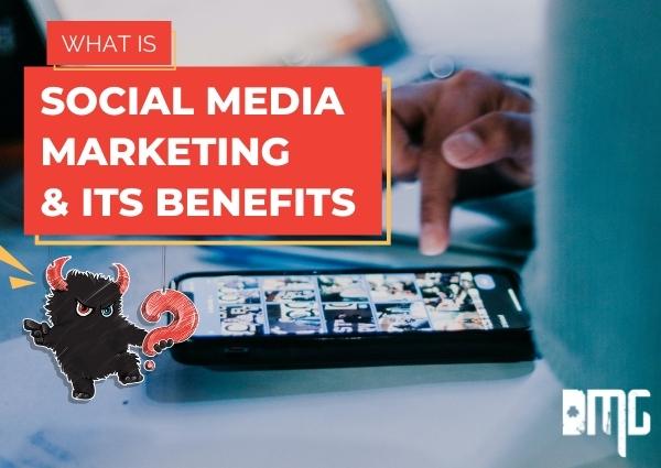 Updated: What is social media marketing and its benefits