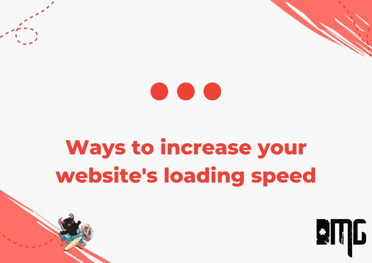 Ways to increase your website’s loading speed