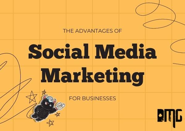 The advantages of social media marketing for businesses