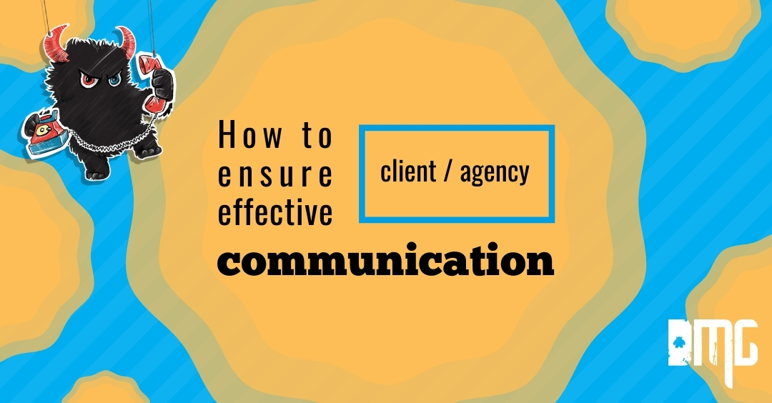 How to ensure effective client/ agency communication