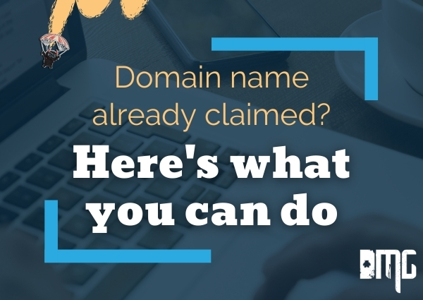 Domain name already claimed? Here’s what you can do