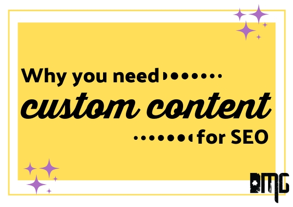 SEO Tip: Why you need custom content for SEO