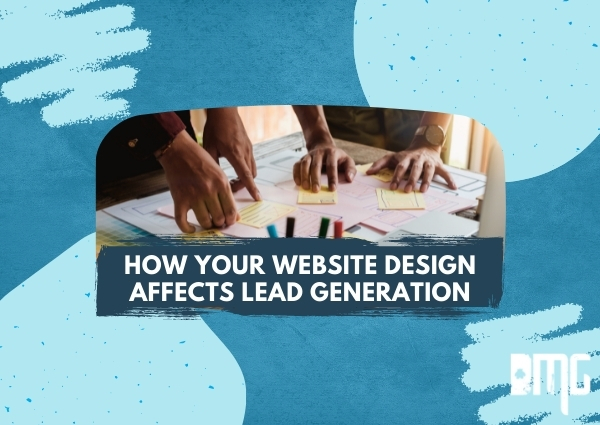 How your website design affects lead generation