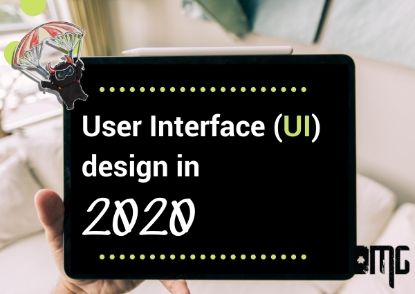 User Interface (UI) design in 2020