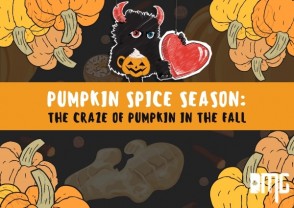 Pumpkin Spice Season: The craze of pumpkin in the fall